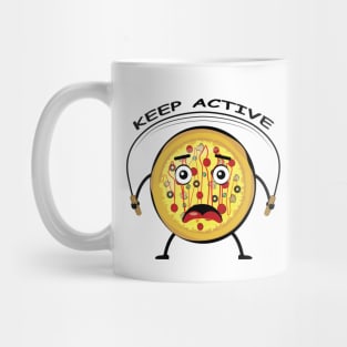 Pizza Appeal to Keep Active - Funny Character Illustration Mug